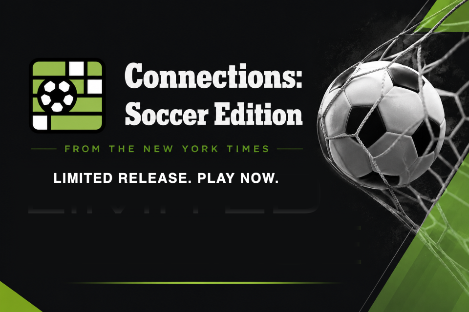 Promo graphic for Connections: Soccer Edition from the New York Times, with a soccer ball hitting the back of the net beside the game logo and a "play now" line.